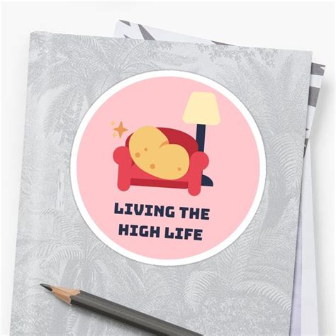 A Sticker That Says Living The High Life With A Cartoon Character