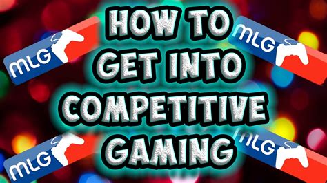 How To Get Into Competitive Gaming Top 5 Tips Youtube