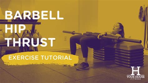 Barbell Hip Thrust Exercise Tutorial Series Youtube