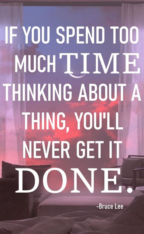 If You Spend Too Much Time Thinking About A Thing Youll Never Get It