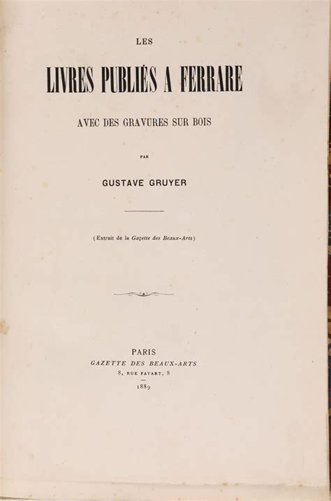 Gustave Gruyer Les livres publiès a Ferrare avec des gravures sur bois autografato Gazette