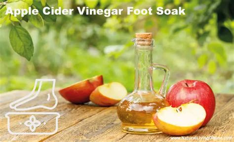 Apple Cider Vinegar Foot Soak A Guide To Soothing And Nourishing Your