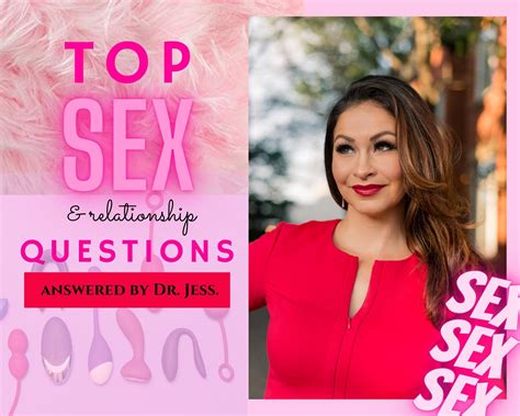 Top Sex Questions Answered By Dr Jess The Chic Confidential
