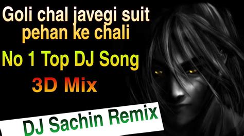 Goli Chal Javegi Suit Pehan Ke Chali Ke Karwawegi Goriye Goli Bojpuri Dj Song Dj Sachin Remix