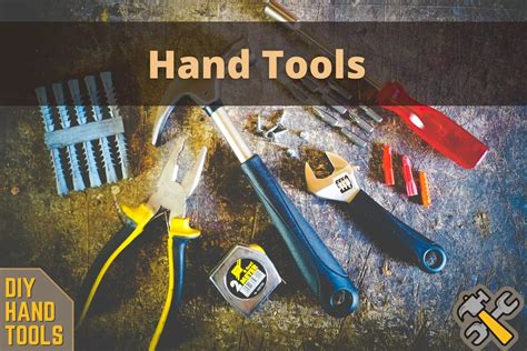 The List Of Hand Tools You Must Have 18 Tools