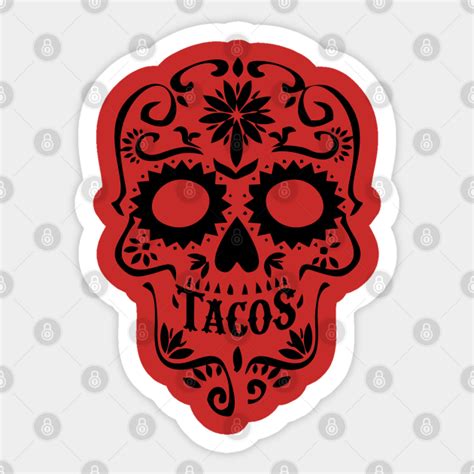 Tacos Sugar Skull Tacos Sticker Teepublic