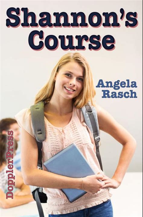 When i was young, she had me wear my hair long, or as long as my father would allow, and she would dress me Shannon's Course by Angela Rasch in Kindle | BigCloset ...