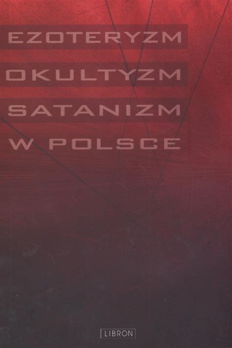 Ezoteryzm Okultyzm Satanizm W Polsce Zbigniew Pasek Książka W