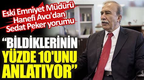 Organize suç örgütü lideri sedat peker, kendisine yönelik operasyonlar sonrası yedinci videoyu çekti. Eski Emniyet Müdürü Hanefi Avcı'dan Sedat Peker yorumu ...