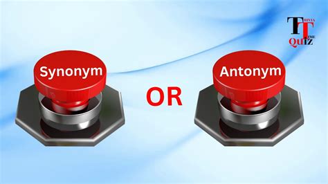 Synonym Or Antonym Quiz Challenge Test Your Vocabulary Youtube