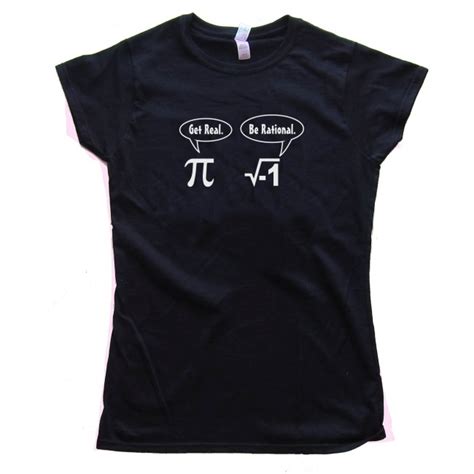 Womens Get Real Be Rational Pi Mathematics Tee Shirt