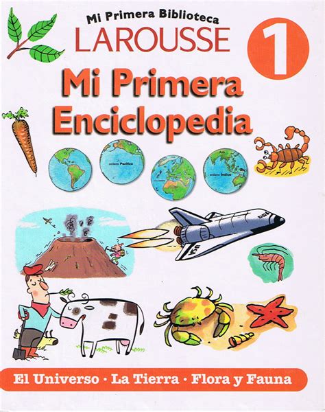 Mi Primera Enciclopedia My First Encyclopedia 1 Mi Primera Biblioteca Laruosse Ediciones