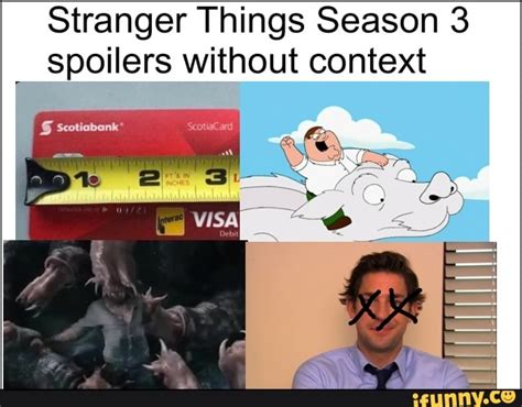 Stranger Things Season 3 Spoilers Without Context Ifunny