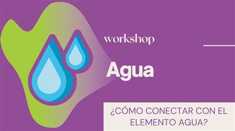 ¿cómo Conectar Con El Elemento Agua Workshop Youtube