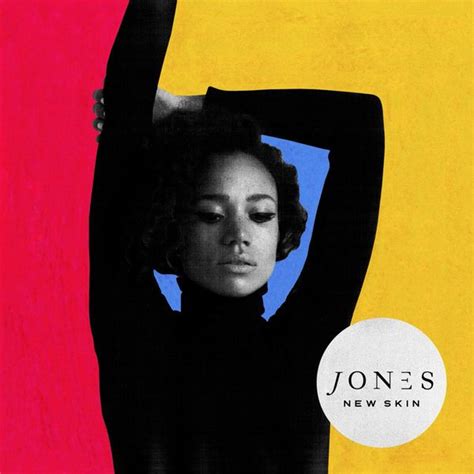 Jones New Skin Lyrics And Tracklist Genius
