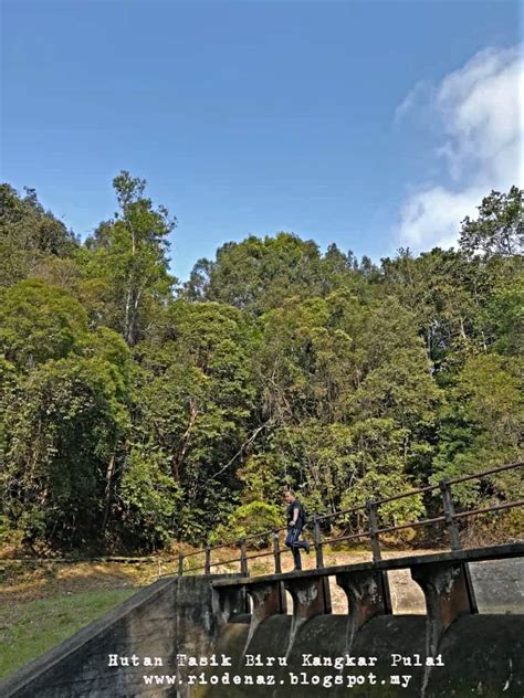 Tasik biru, kangkar pulai, johor. Rio Azzaro: Hutan Tasik Biru KangKar Pulai Dalam Kenangan