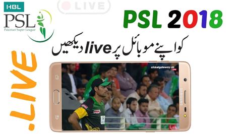 How To Watch Live Psl 2018 On Android Phone Watch Live Psl 3 Matches