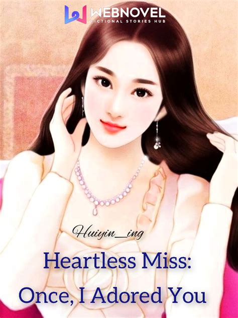Read Heartless Miss Once I Adored You Huiyining Webnovel