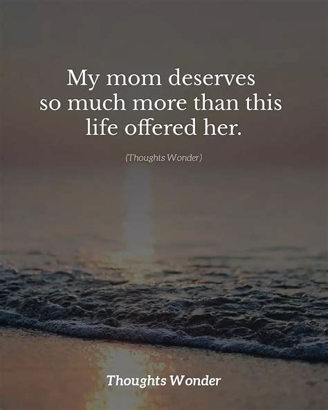 my mom deserves so much more than this life offered her phrases
