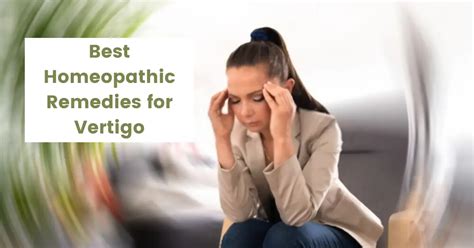 10 Homeopathic Remedies For Vertigo Symptoms And Treatment