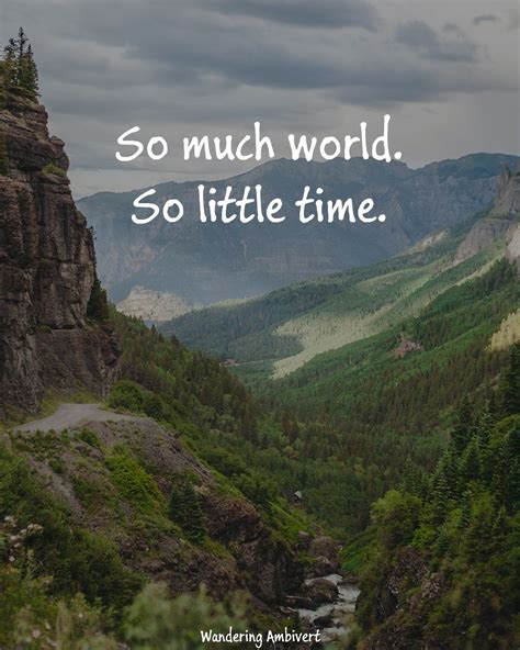 So much world | Forest quotes, Road trip quotes, Army love quotes
