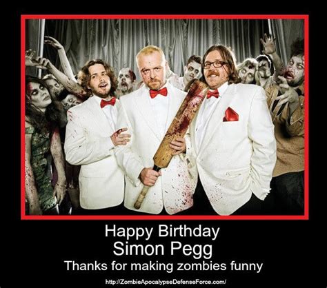 Happy Birthday Simon Pegg Zombie Humor Simon Pegg Funny
