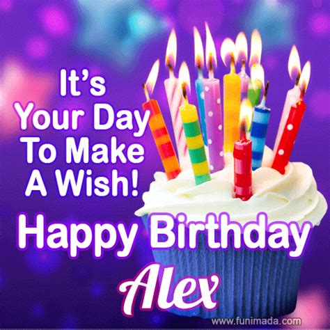 Its Your Day To Make A Wish Happy Birthday Alex