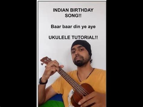 Indian Birthday Song Ukulele Tutorial Baar Baar Din Ye Aye Youtube