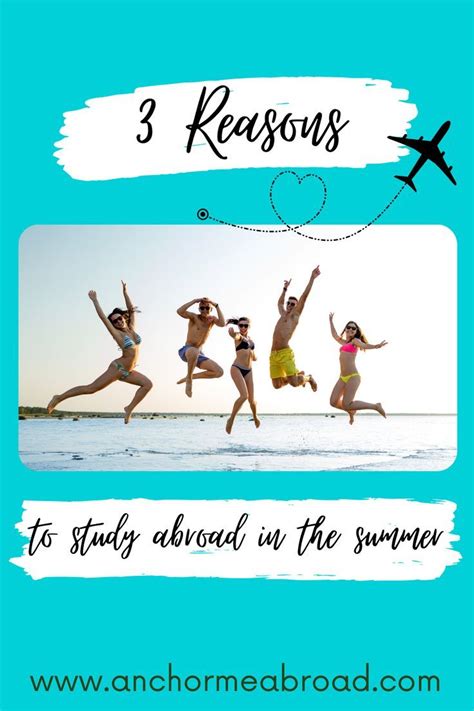 3 Reasons To Study Abroad In The Summer Study Abroad Summer Study