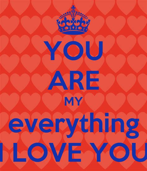 you are my everything i love you keep calm and carry on image generator