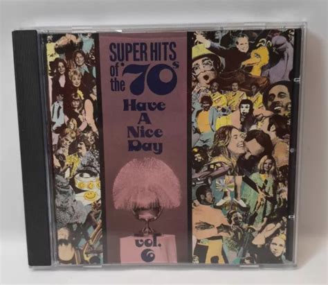 Super Hits Of The 70s Have A Nice Day Vol 6 Cd Various Artists Vg 790 Picclick