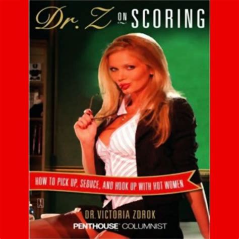 Dr Z On Scoring How To Pick Up Seduce And Hook Up With Hot Women Audible Audio