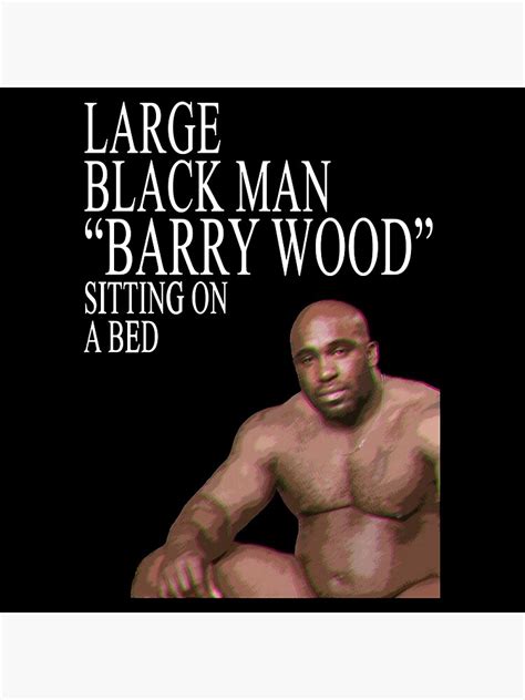 Large Black Man Barry Wood Sitting On A Bed Poster For Sale By