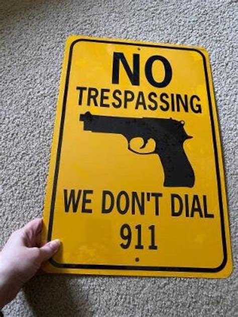 No Trespassing We Dont Dial 911 12x18 Inch Yellow Etsy
