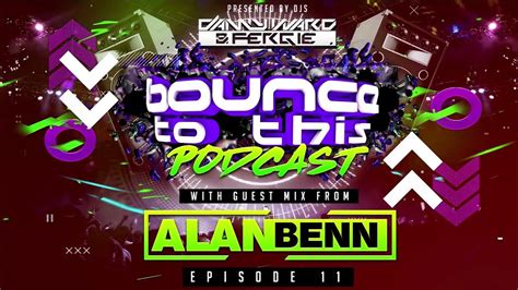 Bounce To This 011 Dj Danny Ward And Fergie Special Guest Alan Benn