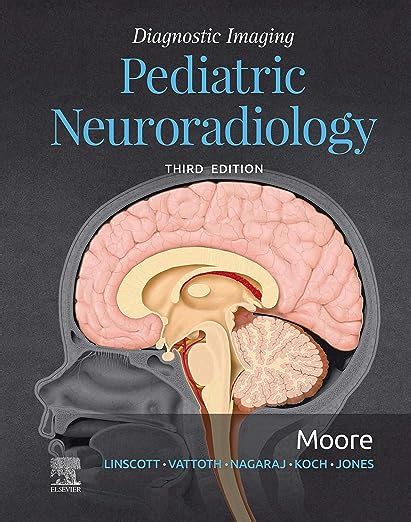 Diagnostic Imaging Pediatric Neuroradiology E Book English Edition