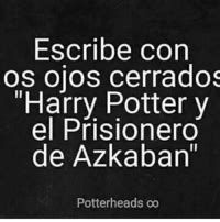 Escribe Con Os Ojos Cerrados Harry Potter Y El Prisionero De Azkaban