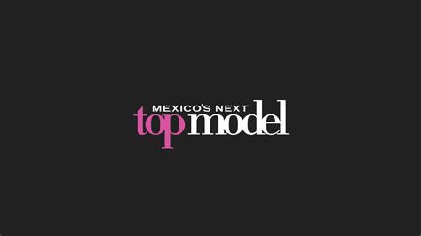 Inicia El Registro Para Mexicos Next Top Model Blog De Realitys