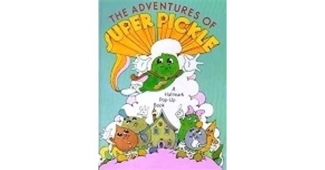 The Adventures Of Super Pickle By Dean Walley