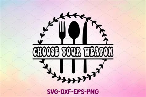 Choose Your Weapon Svg Creative Market