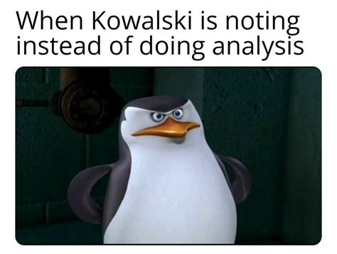 kowalski analysis kowalski r memes