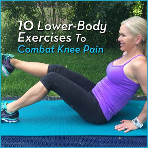 10 Lower Body Exercises To Combat Knee Pain Get Healthy U