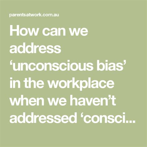 How Can We Address ‘unconscious Bias In The Workplace When We Havent