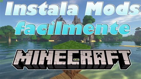 C Mo Instalar Mods Para Minecraft Todas Las Versiones Youtube