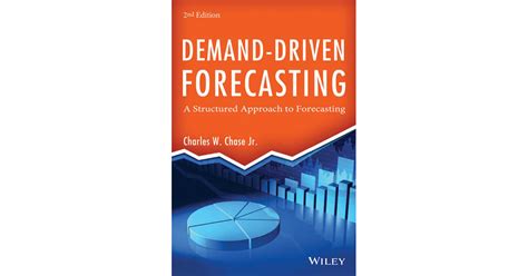 Demand Driven Forecasting A Structured Approach To Forecasting 2nd