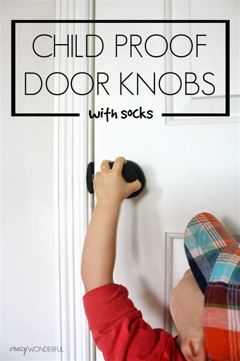 Baby lock the door and turn the lights down low. child proof door locks | with socks - Crazy Wonderful