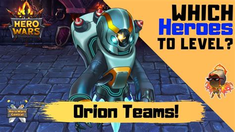 Hero Wars Which Heroes To Level Orion Teams Youtube