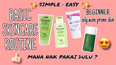Basic Skincare Routine Untuk Beginners Oily Acne Prone Skin