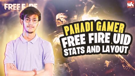 Pahadi Gaming Free Fire Uid Stats And Layout Sportskeeda Esports