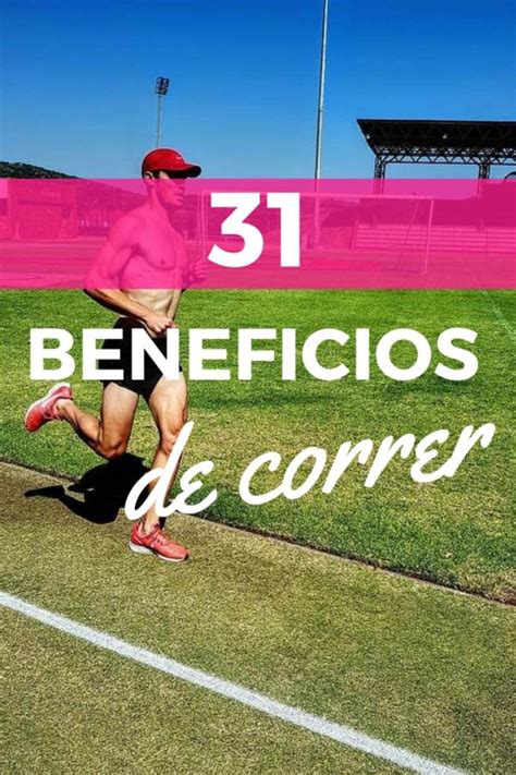 31 Beneficios De Correr Ios Beneficios Del Running